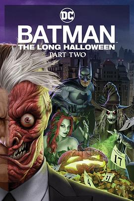 星空无限传媒《蝙蝠侠：漫长的万圣节(下) Batman: The Long Halloween, Part 2》免费在线观看